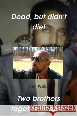 Dead, but didn't die Walls, Ken 9781312181083
