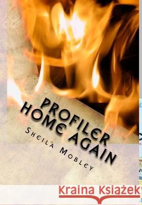 Profiler Home Again Sheila Mobley 9781312181786 Lulu.com