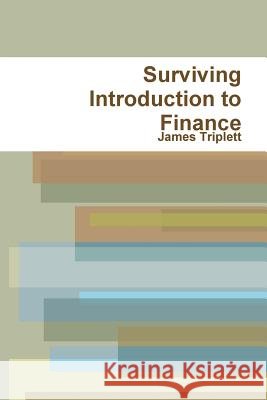 Surviving Introduction to Finance James Triplett 9781312182981