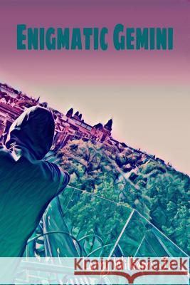 Enigmatic Gemini Larry Williams Jr. 9781312187320 Lulu.com