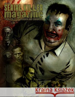 Serial Killer Magazine Issue 1 James Gilks 9781312192485 Lulu.com