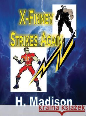 X-Finney Strikes Again H Madison   9781312192874 Revival Waves of Glory Books & Publishing