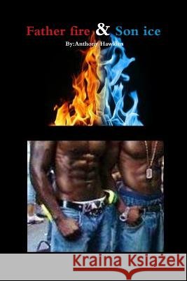 Father fire & Son ice Hawkins, Anthony 9781312194670