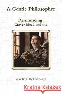 A Gentle Philosopher Charles House 9781312194991