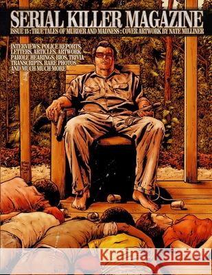 Serial Killer Magazine Issue 15 James Gilks 9781312197596 Lulu.com