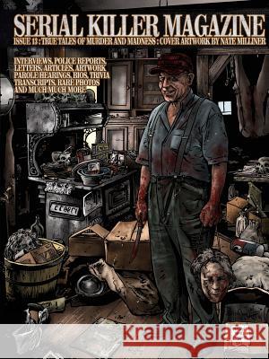 Serial Killer Magazine Issue 13 James Gilks 9781312198012 Lulu.com