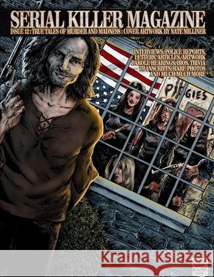 Serial Killer Magazine Issue 12 James Gilks 9781312198067 Lulu.com