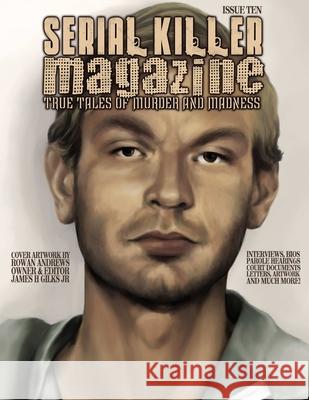 Issue 10 of Serial Killer Magazine James Gilks 9781312203709 Lulu.com
