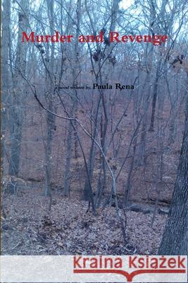 Murder and Revenge Paula Rena 9781312225176