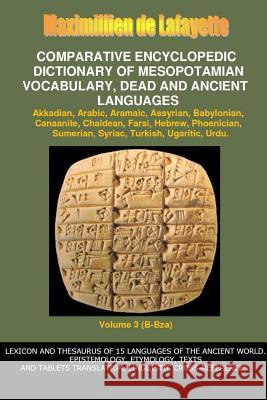 V3.Comparative Encyclopedic Dictionary of Mesopotamian Vocabulary Dead & Ancient Languages Maximillien D 9781312230323 Lulu.com