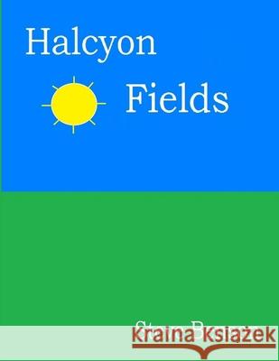 Halcyon Fields Steve Benson 9781312234031