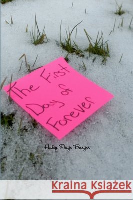 The First Day of Forever Haley Burger 9781312243477