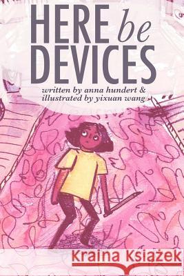 Here Be Devices Anna Hundert Yixuan Wang 9781312264083