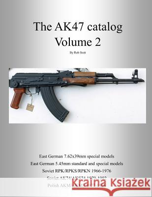 The AK47 catalog volume 2 Stott, Rob 9781312279315 Lulu.com