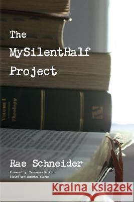 The MySilentHalf Project Schneider, Rae 9781312282858