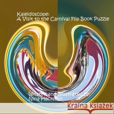 Kaleidoscope: A Visit to the Carnival Flip Book Puzzle Nina Hackman 9781312284760