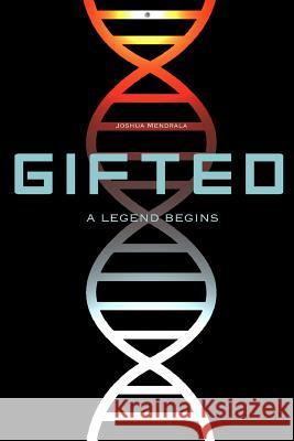 Gifted Joshua Mendrala 9781312286054 Lulu.com