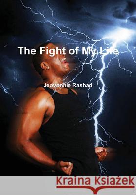 The Fight of My Life Jeovonnie Rashad 9781312287631