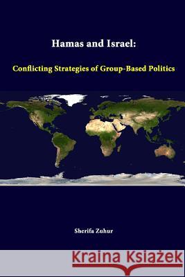 Hamas And Israel: Conflicting Strategies Of Group-Based Politics Institute, Strategic Studies 9781312288416 Lulu.com