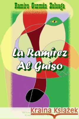 La Ramirez Al Guiso Ramiro Guzman Zuluaga 9781312289444 Lulu.com