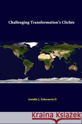 Challenging Transformation's Clichés Institute, Strategic Studies 9781312294110