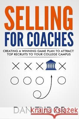 Selling for Coaches Dan Tudor 9781312305113 Lulu.com