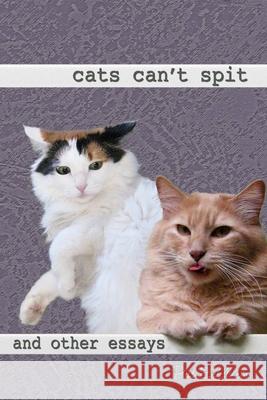 Cats Can't Spit Pat Erickson 9781312309227 Lulu.com