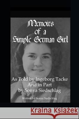 Memoirs of a Simple German Girl - Public Sonya Siedschlag 9781312311688