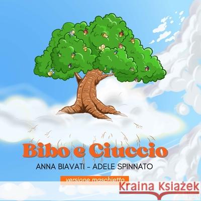 Bibo E Ciuccio Anna Biavati - Smith, Adele Spinnato 9781312312234