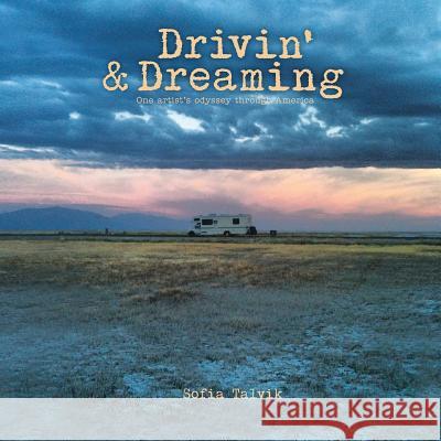 Drivin' & Dreaming Sofia Talvik 9781312317932 Lulu.com