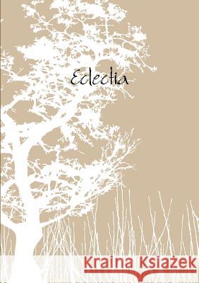 Eclectia: Vol. 1 J.P. Goss 9781312319509 Lulu.com