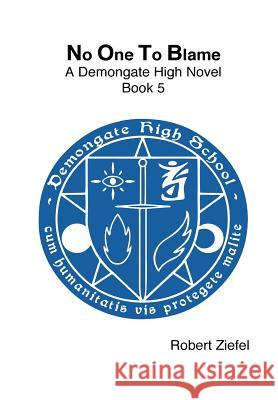 No One to Blame Robert Ziefel 9781312334205 Lulu.com