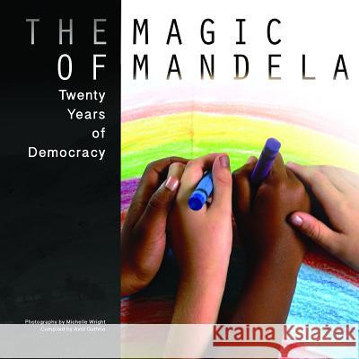 The Magic of Mandela (Small Version) Michelle Wright 9781312339859