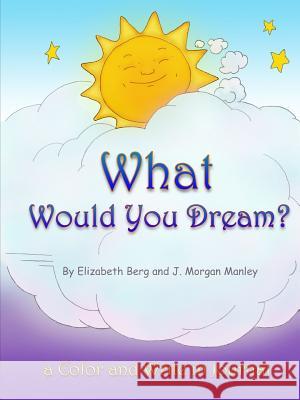 What Would You Dream? Elizabeth Berg 9781312354982 Lulu.com