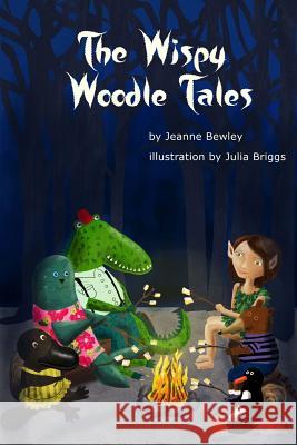 The Wispy Woodle Tales Jeanne Bewley 9781312366244