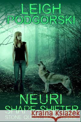 Neuri Shape-Shifter Leigh Podgorski 9781312373624