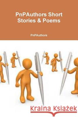 PnPAuthors Short Stories & Poems Sheets Cacciolfi, Peter &. Pattimari 9781312382213