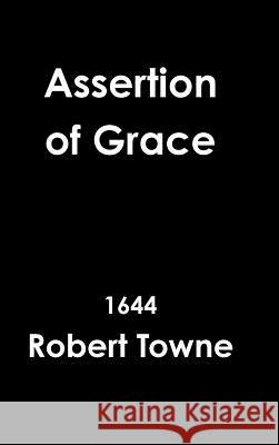 Assertion of Grace Robert Towne 9781312388444 Lulu.com