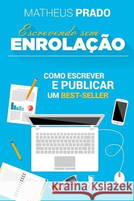 Escrevendo sem Enrolação Prado, Matheus 9781312390485