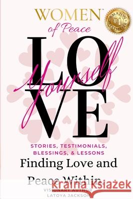 Women of Peace: Finding Love & Peace Within Latoya Jackson Freda Stevenson Shanay Lasley 9781312391079
