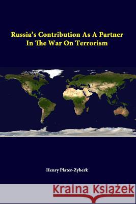 Russia's Contribution As A Partner In The War On Terrorism Institute, Strategic Studies 9781312392779
