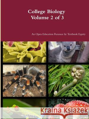 College Biology Volume 2 of 3 Textbook Equity 9781312395336