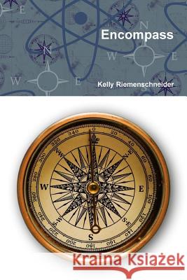 Encompass Kelly Riemenschneider 9781312397019 Lulu.com