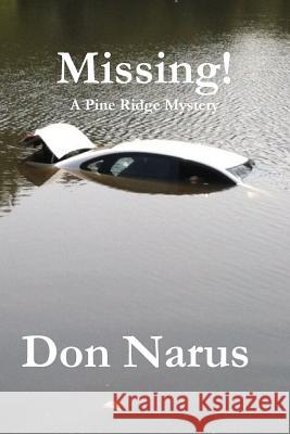 Missing- A Pine Ridge Mystery Don Narus 9781312402652