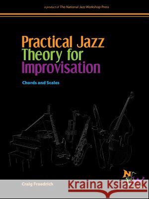 Practical Jazz Theory for Improvisation Craig Fraedrich 9781312410053 Lulu.com