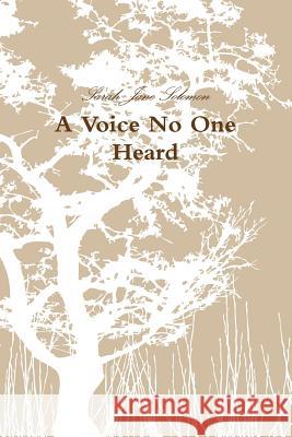 A Voice No One Heard Sarah Jane Solomon 9781312412347