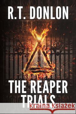 The Reaper Trials R.T. Donlon 9781312412392 Lulu.com