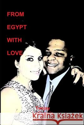 From Egypt With Love Teejay Lecapois 9781312421745 Lulu.com