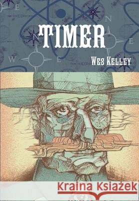 Timer - Hardcover Wes Kelley 9781312431119