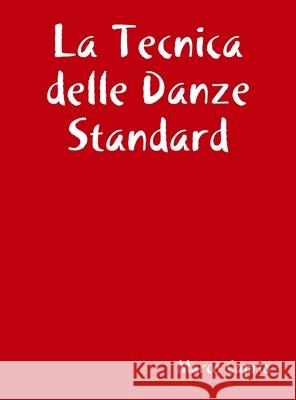 La Tecnica delle Danze Standard Marco Caprio 9781312452046